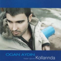 Ogan Aydın&nbsp;Kader Uğruna Kollarında