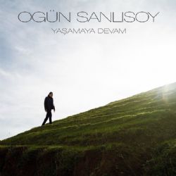 Ogün Sanlısoy&nbsp;Yaşamaya Devam