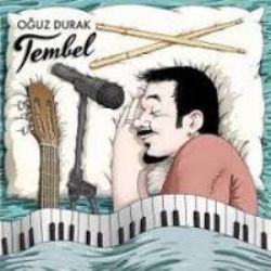 Oğuz Durak&nbsp;Tembel