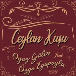 Oğuz Gülen&nbsp;Ceylan Kuşu