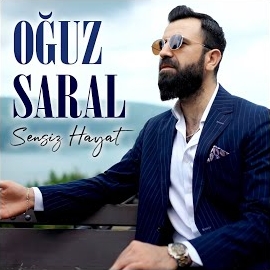 Oğuz Saral&nbsp;Sensiz Hayat