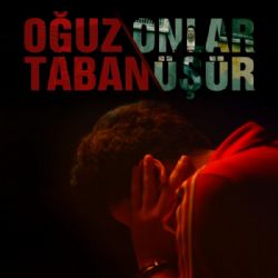 Oğuz Taban&nbsp;Onlar Üşür