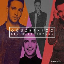 Oğuzhan Koç&nbsp;Ben Hala Rüyada