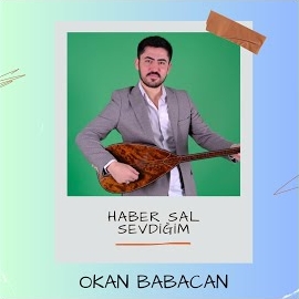 Okan Babacan&nbsp;Haber Sal Sevdiğim