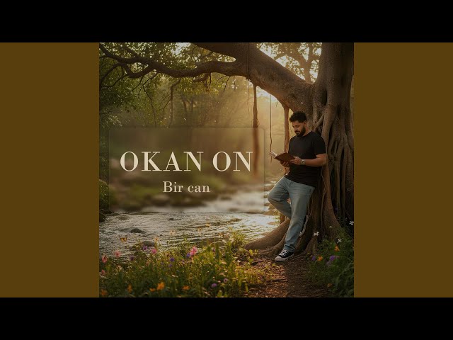 Okan ON&nbsp;Bir Can
