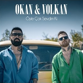 Okan Volkan&nbsp;Öyle Çok Sevdim Ki