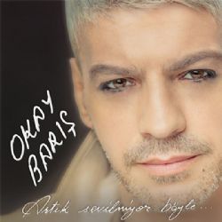 Okay Barış&nbsp;Artık Sevilmiyor Böyle