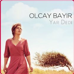 Olcay Bayır&nbsp;Yar Dedi