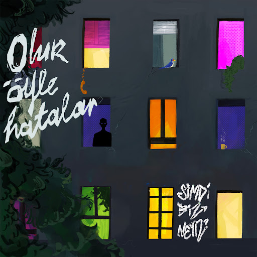 Olur Öyle Hatalar&nbsp;Şimdi Biz Neyiz