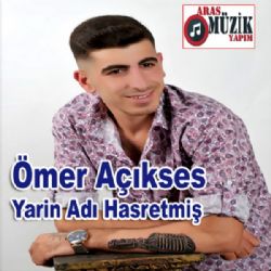Ömer Açıkses&nbsp;Yarin Adı Hasretmiş