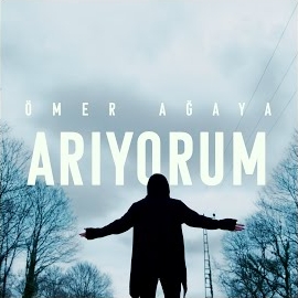 Ömer Ağaya&nbsp;Arıyorum