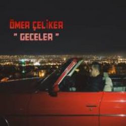 Ömer Çeliker&nbsp;Geceler