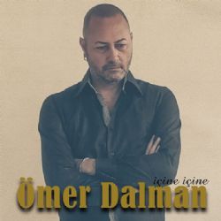 Ömer Dalman&nbsp;İçine İçine
