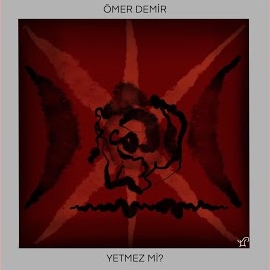 Ömer Demir&nbsp;Yetmez Mi