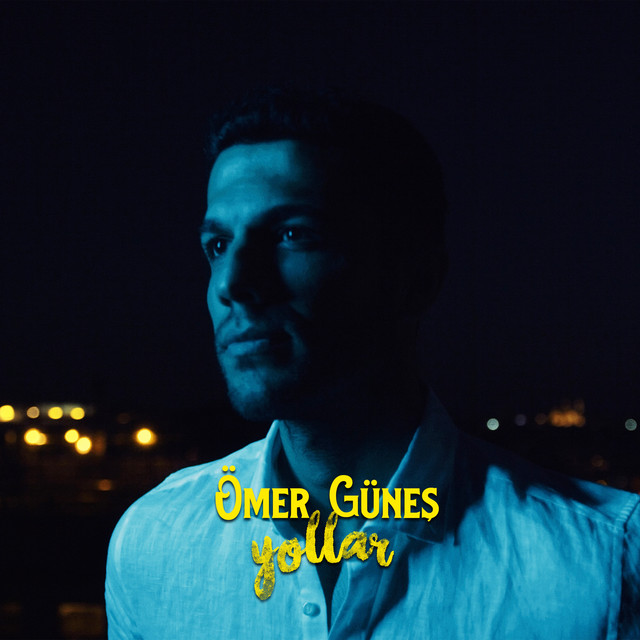 Ömer Güneş&nbsp;Yollar