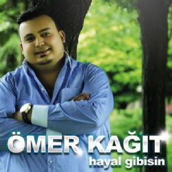 Ömer Kağıt&nbsp;Hayal Gibisin