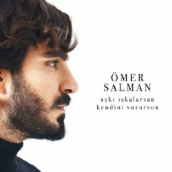 Ömer Salman&nbsp;Aşkı Iskalarsan Kendini Vurursun
