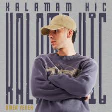 Ömer Yener&nbsp;Kalamam Hiç