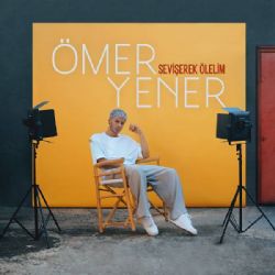 Ömer Yener&nbsp;Sevişerek Ölelim