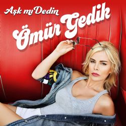 Ömür Gedik&nbsp;Aşk Mı Dedin