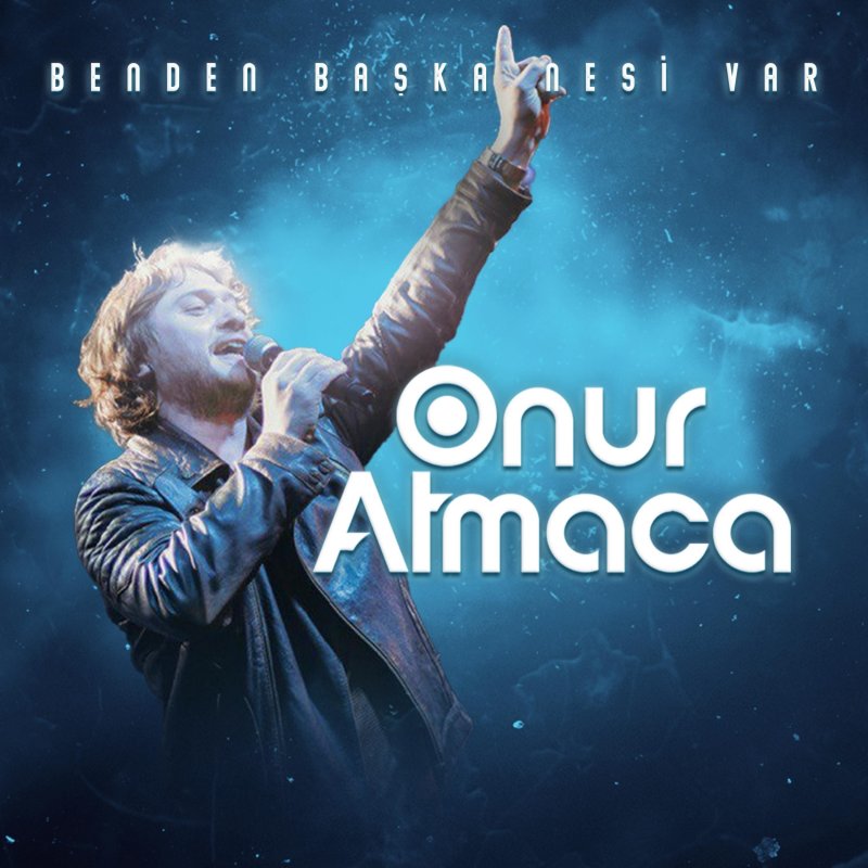 Onur Atmaca&nbsp;Benden Başka Nesi Var