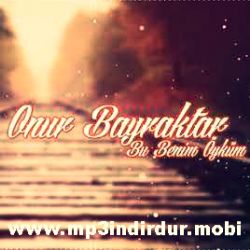 Onur Bayraktar&nbsp;Bu Benim Öyküm