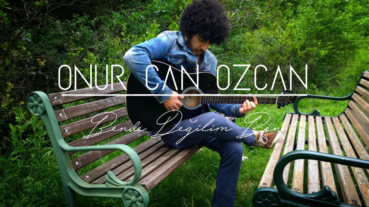 Onur Can Özcan&nbsp;Bende Değilim Ben