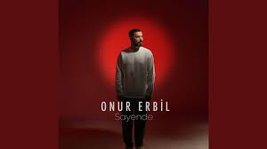 Onur Erbil&nbsp;Sayende