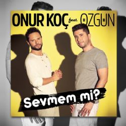 Onur Koç&nbsp;Sevmem Mi