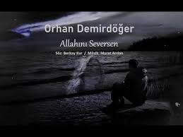 Orhan Demirdöğer&nbsp;Allahını Seversen