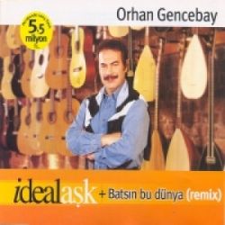 Orhan Gencebay&nbsp;İdeal Aşk Batsın Bu Dünya