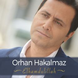 Orhan Hakalmaz&nbsp;Elhamdulillah