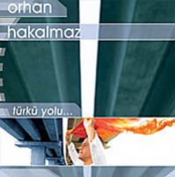 Orhan Hakalmaz&nbsp;Türkü Yolu