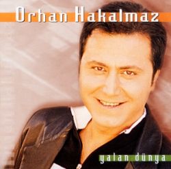 Orhan Hakalmaz&nbsp;Yalan Dünya