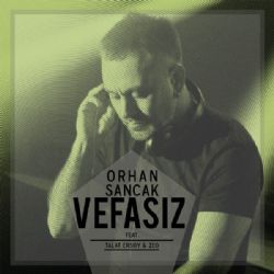 Orhan Sancak&nbsp;Vefasız