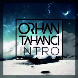 Orhan Tahancı&nbsp;Intro