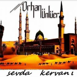 Orhan Ünlüer&nbsp;Sevda Kervanı
