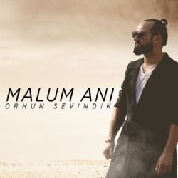 Orhun Sevindik&nbsp;Malum Anı