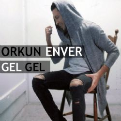 Orkun Enver&nbsp;Gel Gel