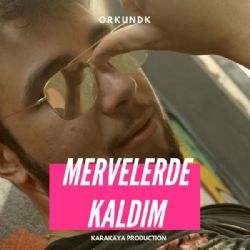 Orkundk&nbsp;Mervelerde Kaldım