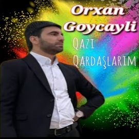 Orxan Göyçaylı&nbsp;Qazi Qardaşlarım