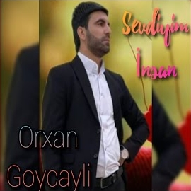 Orxan Göyçaylı&nbsp;Sevdiyim İnsan