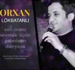 Orxan Lökbatanlı&nbsp;Sevmek