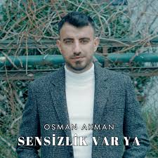 Osman Akman&nbsp;Sensizlik Var Ya