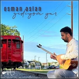 Osman Aslan&nbsp;Gidiyom Yar