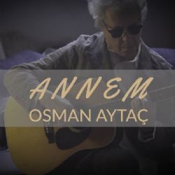 Osman Aytaç&nbsp;Annem