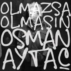Osman Aytaç&nbsp;Olmazsa Olmasın
