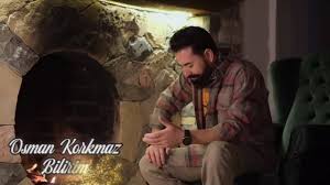 Osman Korkmaz&nbsp;Bilirim