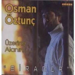 Osman Öztunç&nbsp;Birader