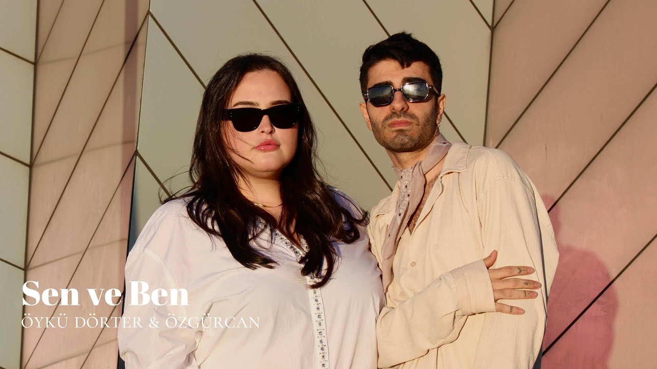 Oyku Dorter&nbsp;Sen ve Ben